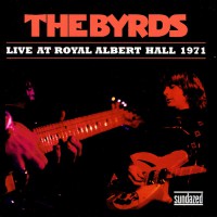 Byrds, The - Live At Royal Albert Hall 1971