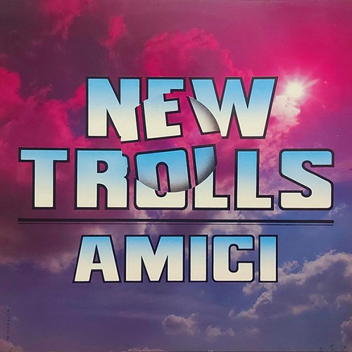 New Trolls - Amici, ITA