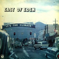East Of Eden - It's The Climate, D