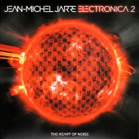 Jarre, Jean-Michele - Electronica 2 - The Heart Of Noise