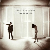 Nick Cave And The Bad Seeds - Push The Sky Away, EU
