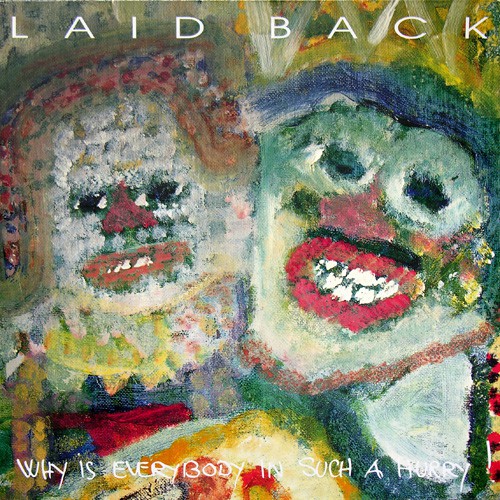 Laid Back - Why Is Everybody In Such A Hury