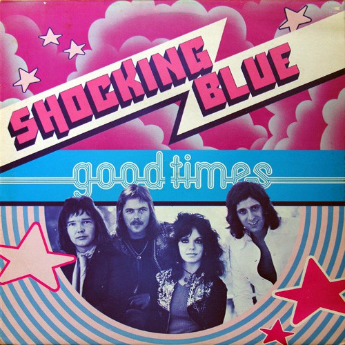 Shocking Blue - Good Times, NL