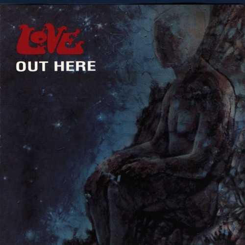 Love - Out Here (foc)