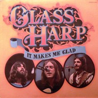 Glass Harp - It Makes Me Glad, US