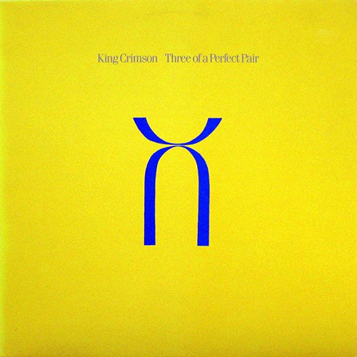King Crimson - Three Of A Perfect Pair, UK