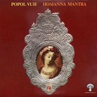 Popol Vuh - Hosianna Mantra, D (Re)