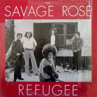Savage Rose, The - Refugee, US (Or)