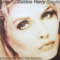 Debbie Harry - Once More Into The Bleach, D