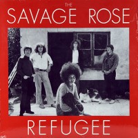 Savage Rose, The - Refugee, D (Or)