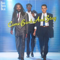 Bad Boys Blue - Come Back And Stay