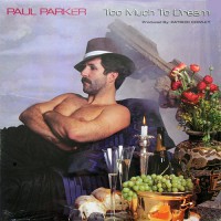 Parker, Paul - Too Much To Dream, US