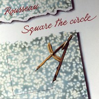Rousseau - Square The Circle, D