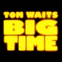 Waits, Tom - Big Time, D