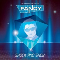 Fancy - Shock And Show (30th Anniversary Edition)
