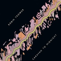 Trower, Robin - Caravan To Midnight, US