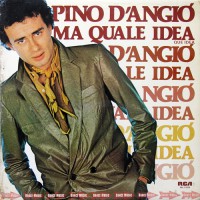 Pino D'Angio - Ma Quale Idea, SPA