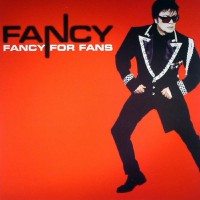 Fancy - Fancy For Fans