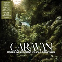 Caravan - Recorded Live In Concert At Metropolis Studios, London