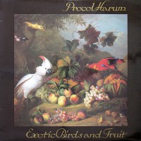 Procol Harum - Exotic Birds And Fruit, UK