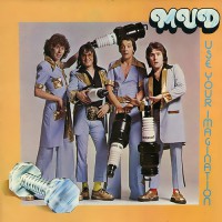 Mud - Use Your Imagination, UK
