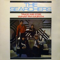 Searchers, The - Take Me For What I'm Worth, UK (Stereo)