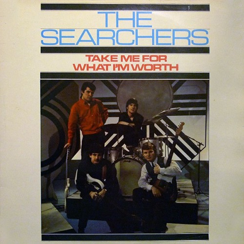 Searchers, The - Take Me For What I'm Worth, UK (Stereo)