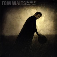 Waits, Tom - Mule Variations, EU