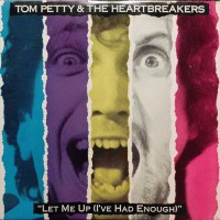 Petty, Tom And The Heartbreakers - Let Me Up (I've Had Enough), US