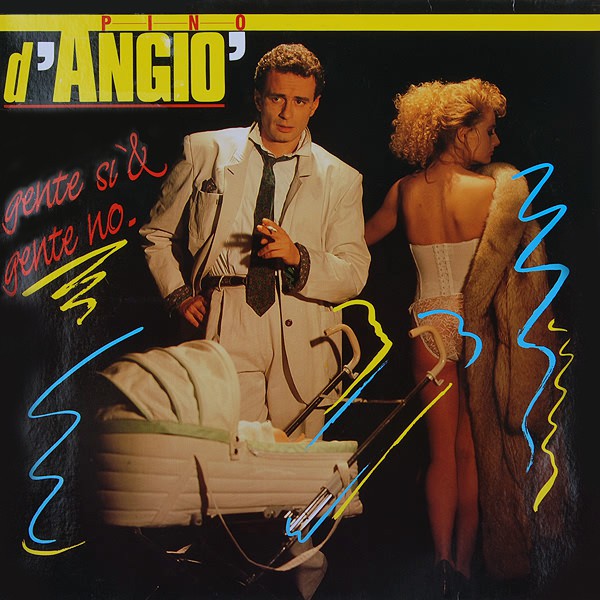 Pino D'Angio - Gente Si & Gente No, D