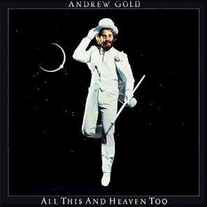 Gold, Andrew - All This And Heaven Too