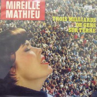 Mathieu Mireille - Trois Milliards De Gens Sur Terre (foc)