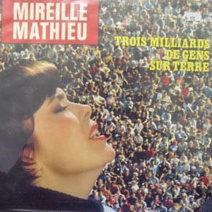 Mathieu Mireille - Trois Milliards De Gens Sur Terre (foc)