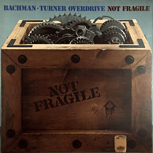 Bachman-Turner Overdrive - Not Fragile, UK