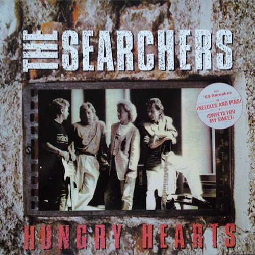 Searchers, The - Hungry Hearts, D