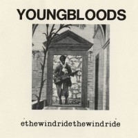 Youngbloods - Ride The Wind