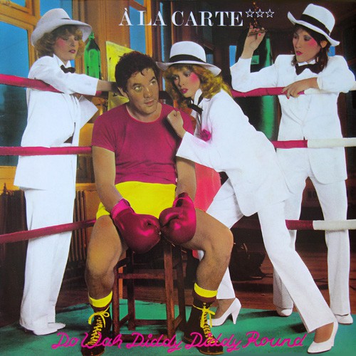 A LA CARTE - Do Wah Diddy Diddy Round, D