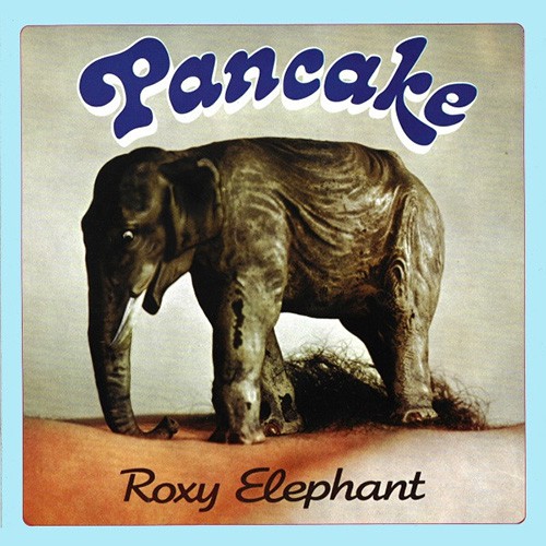 Pancake - Roxy Elephant, D (Re)