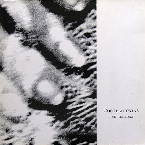 Cocteau Twins - Blue Bell Knoll, D
