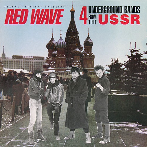 Red Wave - 4 Underground Bands From The USSR, US