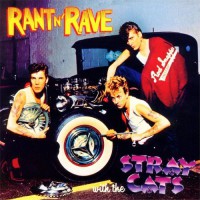 Stray Cats - Rant N' Rave With The Stray Cats