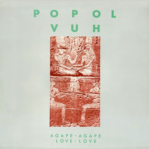 Popol Vuh - Agape-Agape Love-Love, NOR (Or)