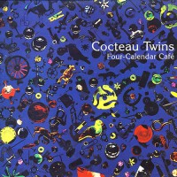 Cocteau Twins - Four-Calendar Cafe, UK