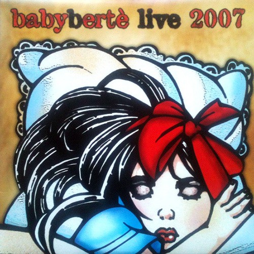 Berte, Loredana - Babybertelive2007, ITA