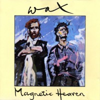 Wax - Magnetic Heaven