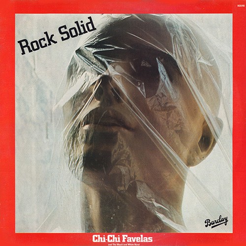 Chi-Chi Favelas - Rock Solid, FRA
