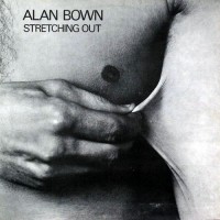 Bown, Alan - Stretching Out, UK