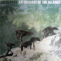 Bass, Colin - An Outcast Of The Islands