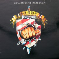 Slade - We'll Bring The House Down, D