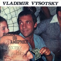 Visotsky, Vladimir - Vysotsky On America